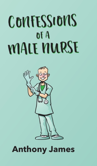 Confessions of a Male Nurse, Hardback Book