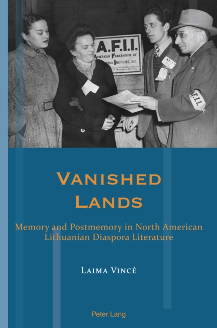 Vanished Lands : Memory and Postmemory in North American Lithuanian Diaspora Literature, Paperback / softback Book