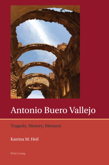 Antonio Buero Vallejo : Tragedy, History, Memory, Paperback / softback Book