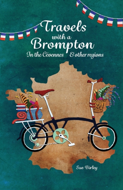 Travels with a Brompton in the Cevennes and other regions, Paperback / softback Book