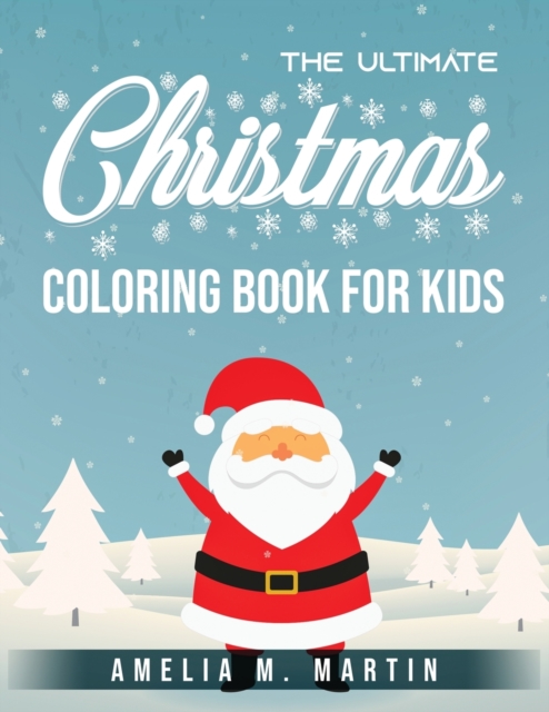 The Ultimate Christmas Coloring Book for Kids, Paperback / softback Book