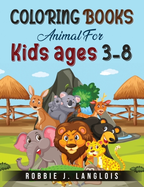 Coloring Books Animals For Kids Aged 3-8, Paperback / softback Book