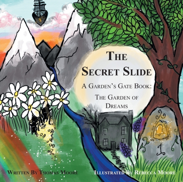 The Secret Slide : A Garden's Gate Book: The Garden of Dreams, Paperback / softback Book