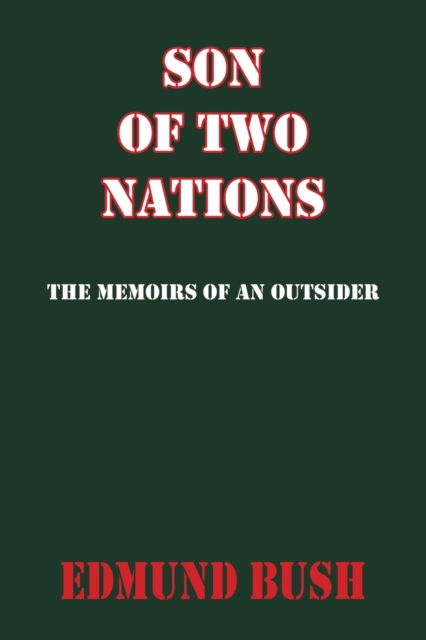 Son of Two Nations : The Memoirs of an Outsider, Paperback / softback Book