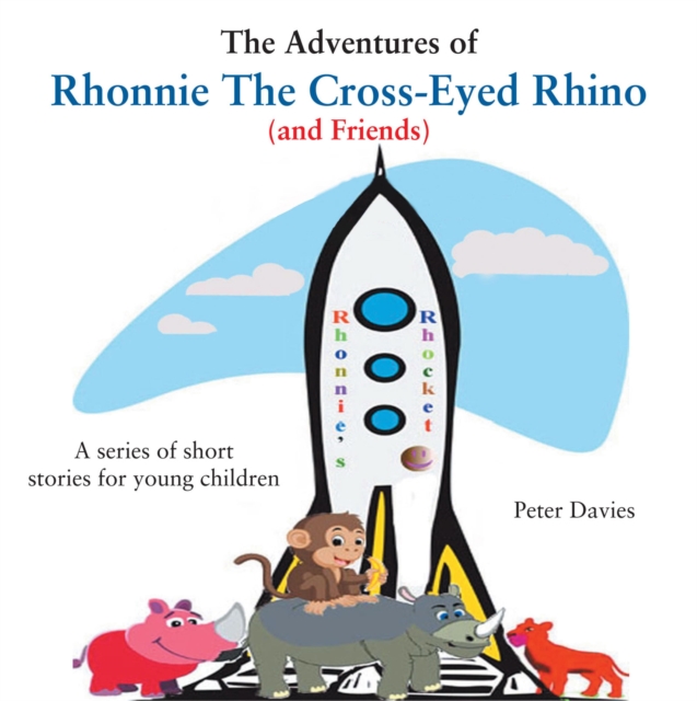 The Adventures of Rhonnie the Cross-Eyed Rhino (and Friends), EPUB eBook