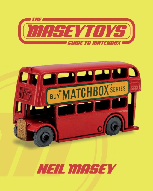 The Maseytoys Guide to Matchbox, Paperback / softback Book