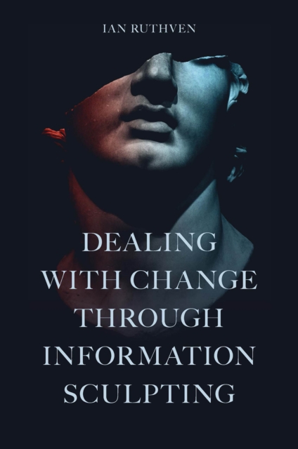 Dealing With Change Through Information Sculpting, PDF eBook