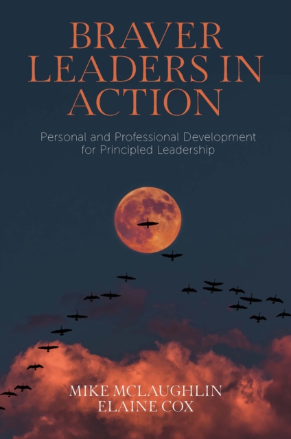 Braver Leaders in Action : Personal and Professional Development for Principled Leadership, PDF eBook