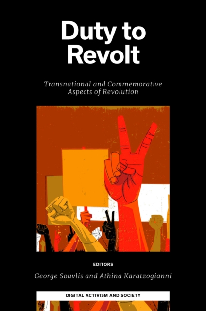 Duty to Revolt : Transnational and Commemorative Aspects of Revolution, EPUB eBook