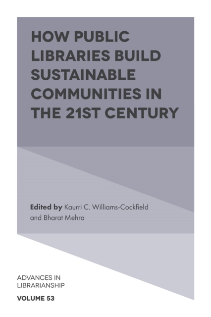 How Public Libraries Build Sustainable Communities in the 21st Century, PDF eBook