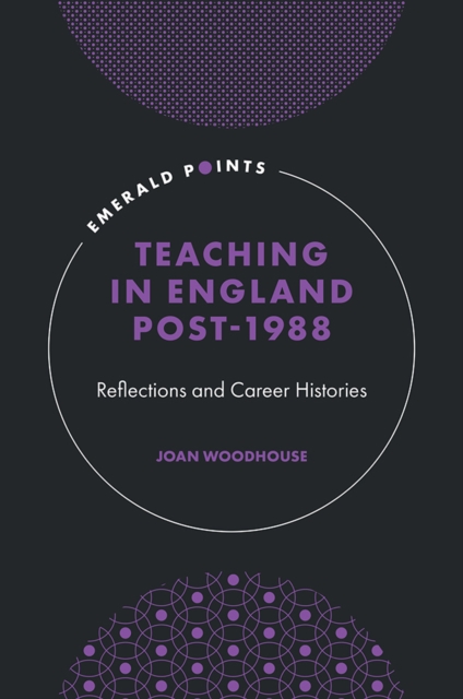 Teaching in England Post-1988 : Reflections and Career Histories, EPUB eBook