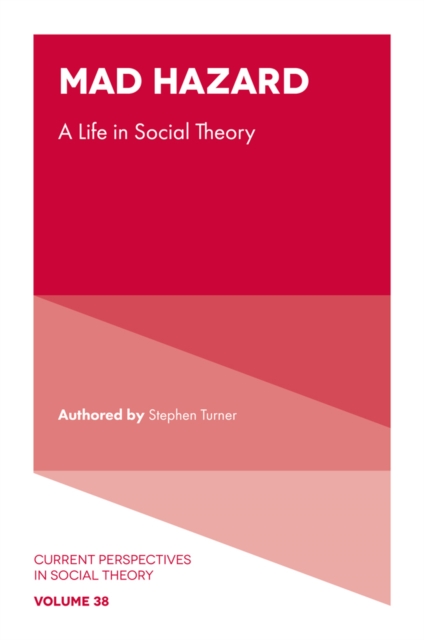 Mad Hazard : A Life in Social Theory, Hardback Book