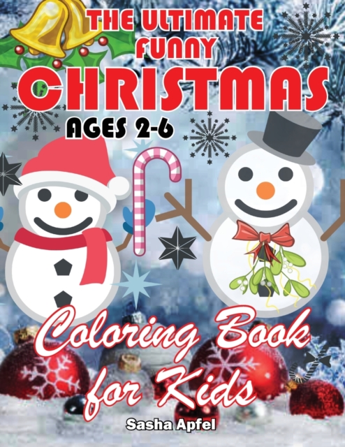 The Ultimate Funny Christmas Coloring Book for Kids Ages 2-6, Paperback / softback Book