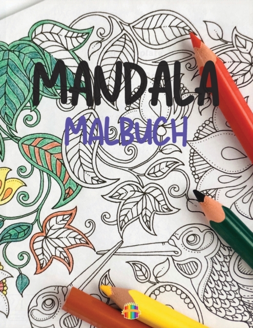Mandala Malbuch : Malbuch fur Erwachsene Stressabbauende Mandala-Desings, Paperback / softback Book