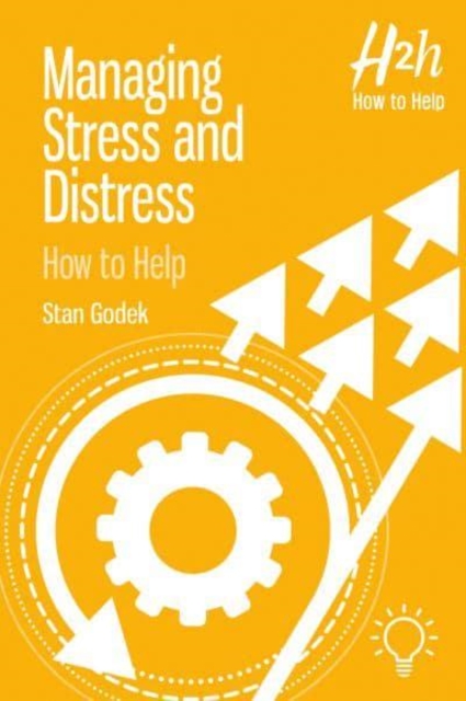 Managing Stress and Distress : How to Help, Paperback / softback Book