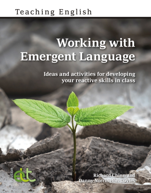 Working with Emergent Language : Ideas and activities for developing your reactive skills in class, Paperback / softback Book