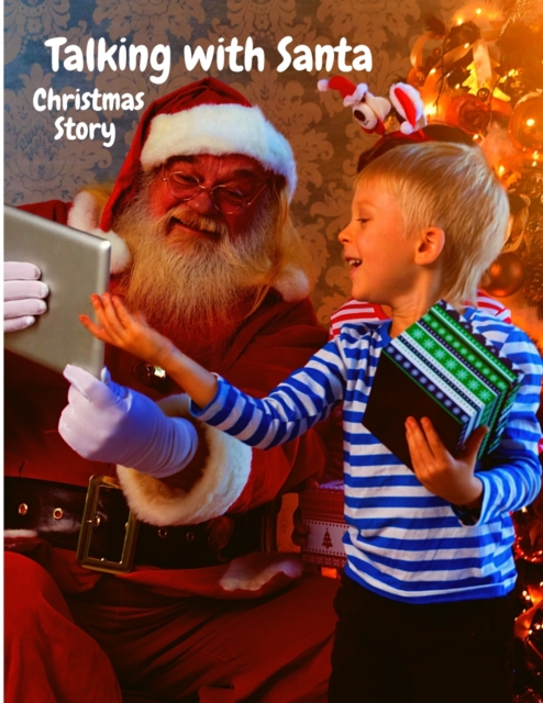 Talking with Santa : Fascinating Christmas Story for Kids, Paperback / softback Book