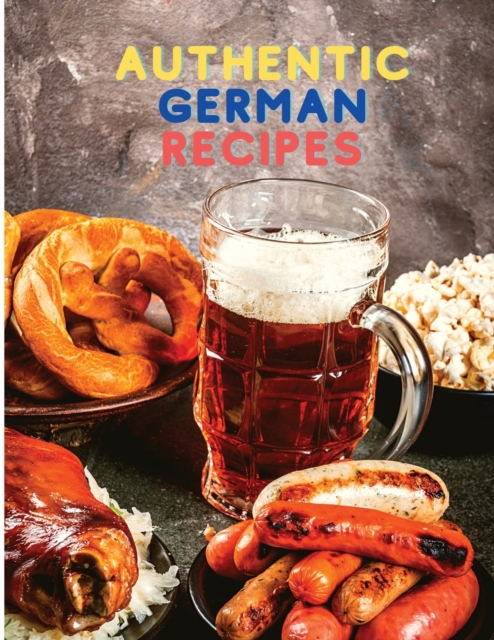 Authentic German Recipes, Paperback / softback Book