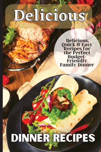 Delicious Dinner Recipes, Paperback / softback Book