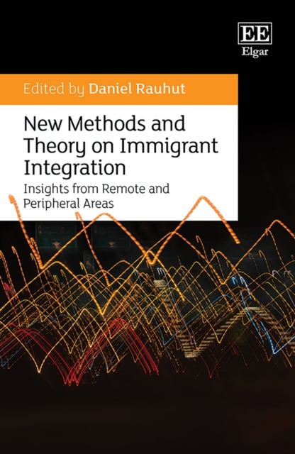 New Methods and Theory on Immigrant Integration : Insights from Remote and Peripheral Areas, PDF eBook
