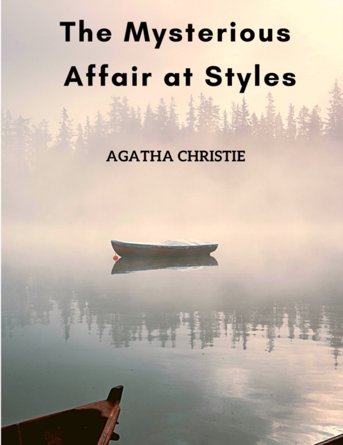 The Mysterious Affair at Styles : The First Hercule Poirot Mystery, Paperback / softback Book