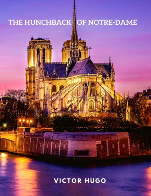 The Hunchback of Notre-Dame : Historical French gothic novel, Paperback / softback Book