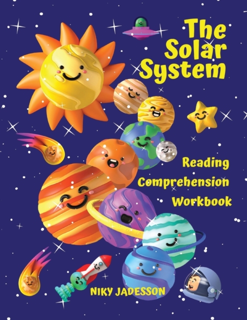 The Solar System Reading Comprehension Workbook : All about the universe and our solar system! Explore outer space, the Sun, the planets and their moons with fun activities and themes for home or scho, Paperback / softback Book