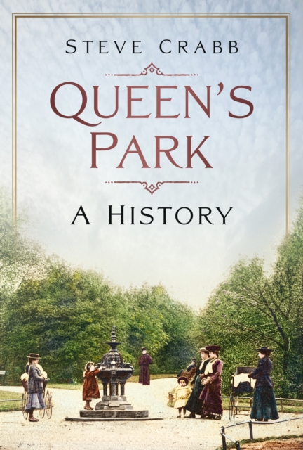 Queen's Park : A History, Paperback / softback Book