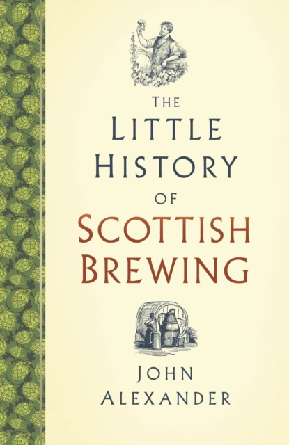 The Little History of Scottish Brewing, Hardback Book