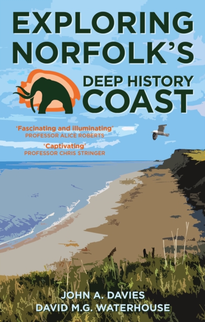 Exploring Norfolk's Deep History Coast, Paperback / softback Book