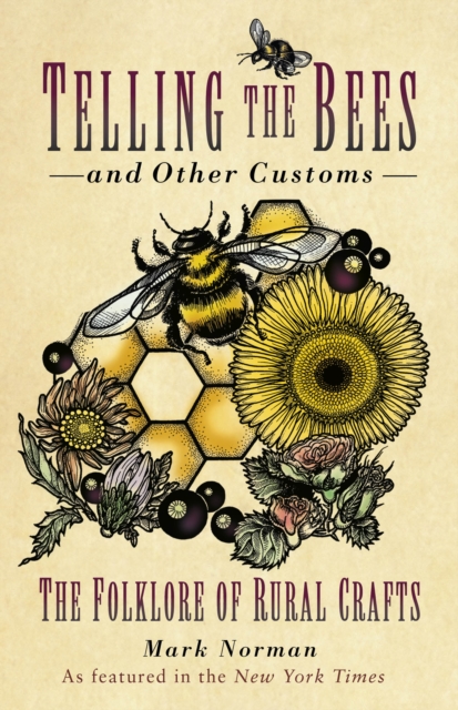 Telling the Bees and Other Customs : The Folklore of Rural Crafts, Paperback / softback Book