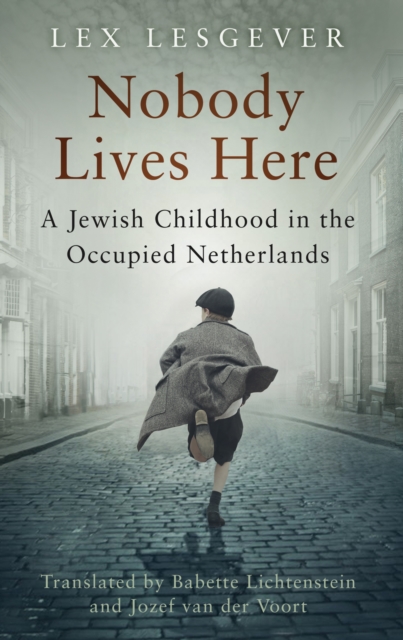 Nobody Lives Here : A Jewish Childhood in the Occupied Netherlands, Hardback Book