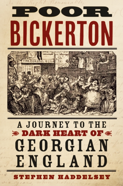 Poor Bickerton : A Journey to the Dark Heart of Georgian England, Hardback Book