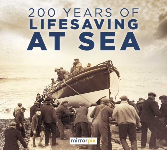 200 Years of Lifesaving at Sea, Paperback / softback Book