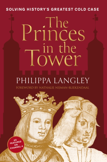 The Princes in the Tower : Solving History's Greatest Cold Case,  Book