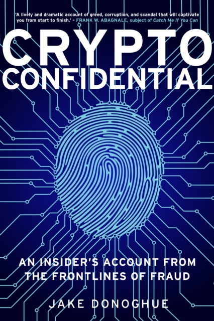 Crypto Confidential : An Insider's Account from the Frontlines of Fraud, Hardback Book