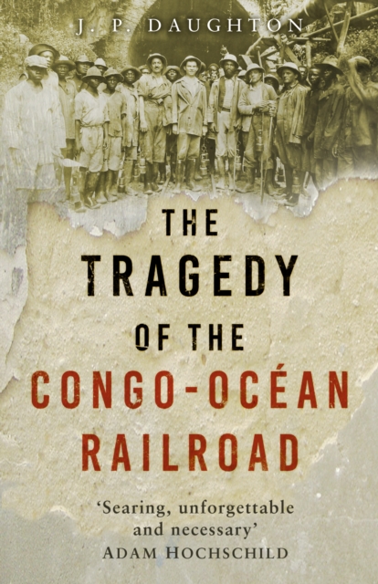 The Tragedy of the Congo-Ocean Railroad, Paperback / softback Book