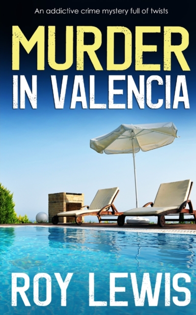 MURDER IN VALENCIA an addictive crime mystery full of twists, Paperback / softback Book