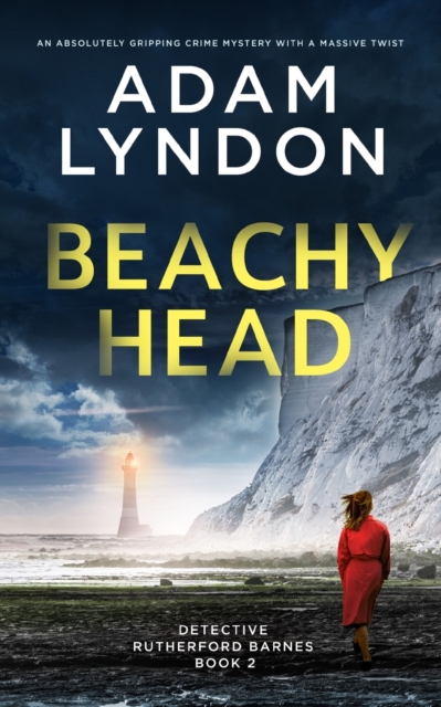 BEACHY HEAD an absolutely gripping crime mystery with a massive twist, Paperback / softback Book