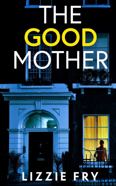 THE GOOD MOTHER an utterly gripping psychological thriller packed with shocking twists, Paperback / softback Book