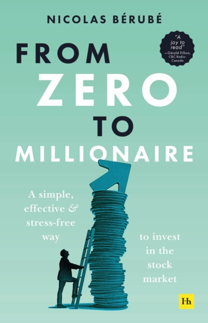 From Zero to Millionaire : A simple, effective and stress-free way to invest in the stock market, EPUB eBook
