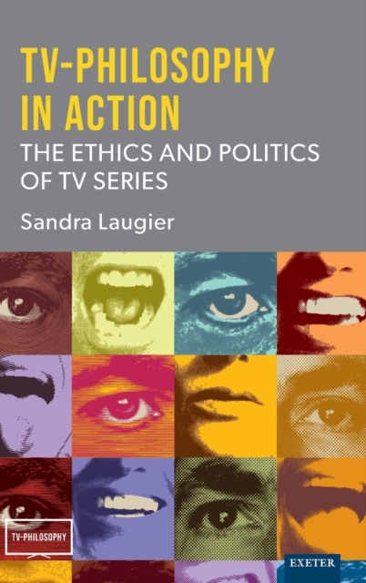 TV-Philosophy in Action : The Ethics and Politics of TV Series, Hardback Book