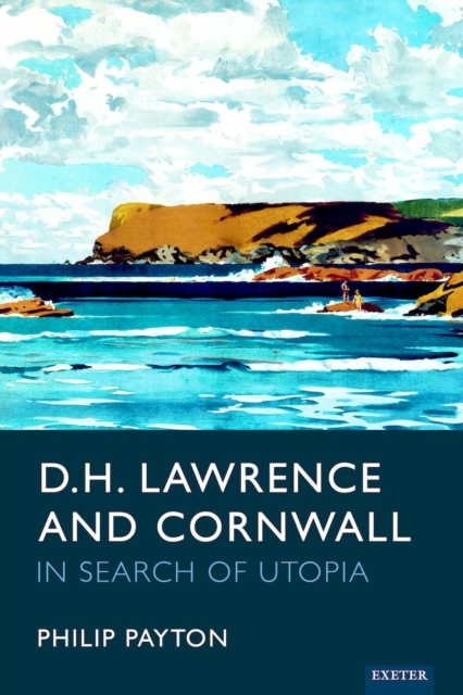 D.H. Lawrence and Cornwall : In Search of Utopia, PDF eBook