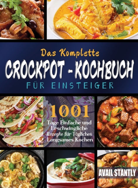 Das Komplette Crockpot-Kochbuch fur Einsteiger, Hardback Book