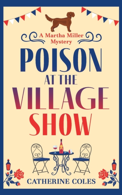 Poison at the Village Show : The start of a page-turning cozy murder mystery series from Catherine Coles, Hardback Book