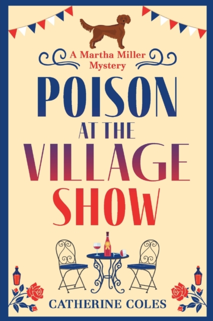 Poison at the Village Show : The start of a page-turning cozy murder mystery series from Catherine Coles, Paperback / softback Book