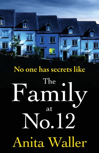 The Family at No. 12 : The explosive, addictive psychological thriller from Anita Waller, Paperback / softback Book