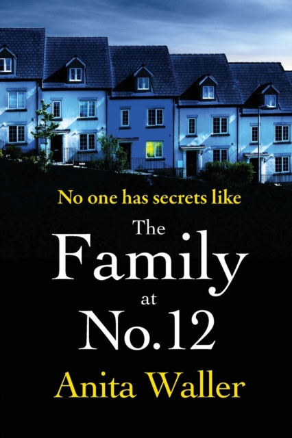 The Family at No. 12 : The explosive, addictive psychological thriller from Anita Waller, Paperback / softback Book