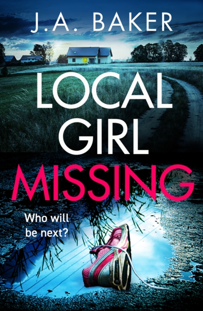 Local Girl Missing : The addictive, twisty psychological thriller from J.A. Baker, EPUB eBook