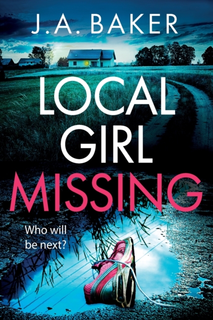 Local Girl Missing : The addictive, twisty psychological thriller from J.A. Baker, Paperback / softback Book